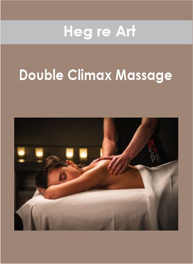 Heg re Art - Double Climax Massage