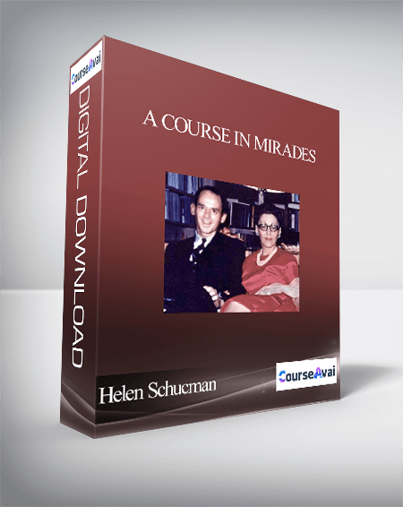Helen Schucman and William Thetford - A Course In Mirades