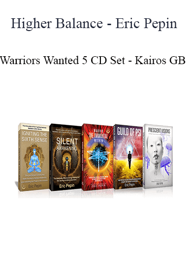 Higher Balance - Eric Pepin - Warriors Wanted 5 CD Set - Kairos GB