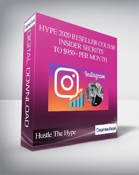 Hustle The Hype - Hype 2020 Reseller Course Insider Secrets To $950+ Per Month