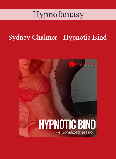Hypnofantasy – Sydney Chalmer - Hypnotic Bind
