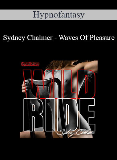 Hypnofantasy – Sydney Chalmer - Waves Of Pleasure