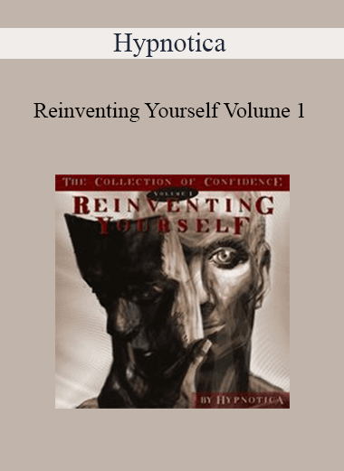Hypnotica - Reinventing Yourself Volume 1: The Collection of Confidence - Edited Lossless Hypnotic Tracks