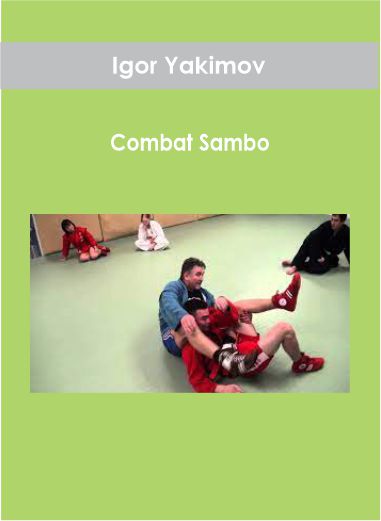 Igor Yakimov - Combat Sambo