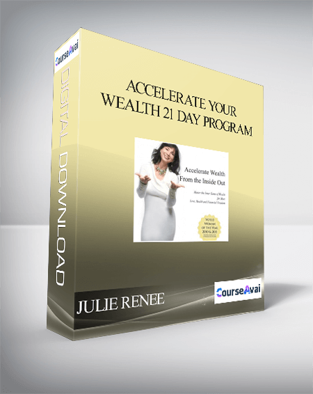 JULIE RENEE - ACCELERATE YOUR WEALTH 21 DAY PROGRAM