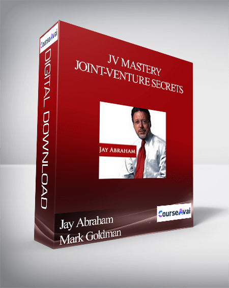 JV Mastery – Joint-Venture Secrets – Jay Abraham and Mark Goldman