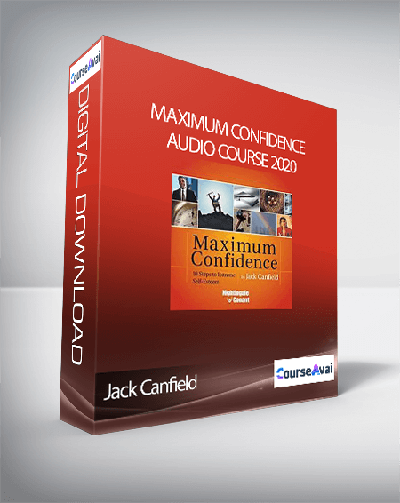 Jack Canfield – Maximum Confidence Audio Course 2020