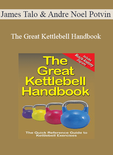 James Talo & Andre Noel Potvin - The Great Kettlebell Handbook