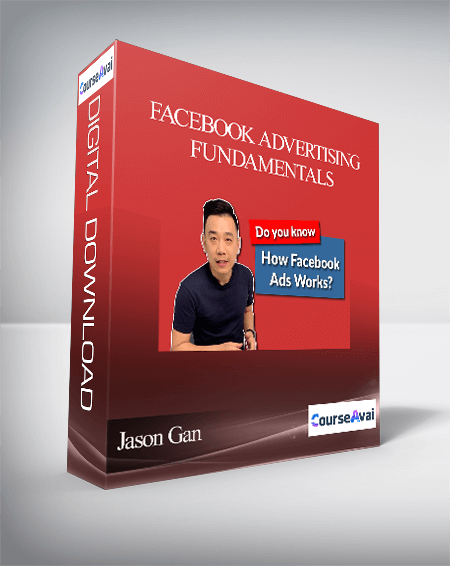 Jason Gan - Facebook Advertising Fundamentals