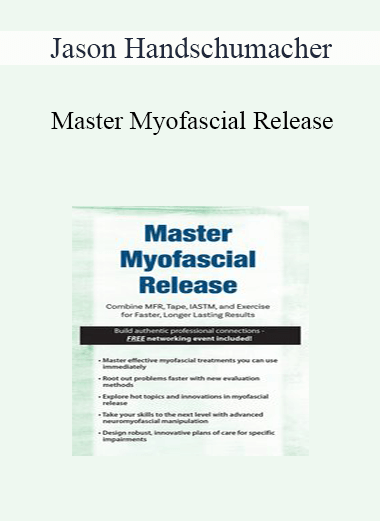 Jason Handschumacher - Master Myofascial Release: Combine MFR