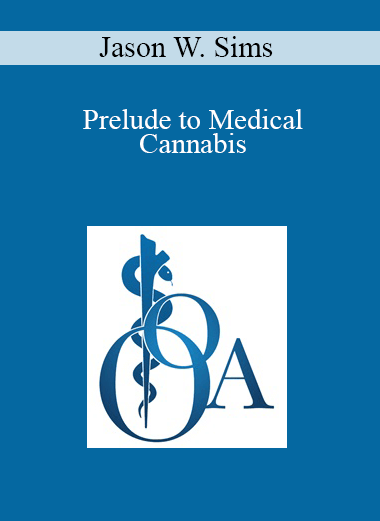 Jason W. Sims - Prelude to Medical Cannabis