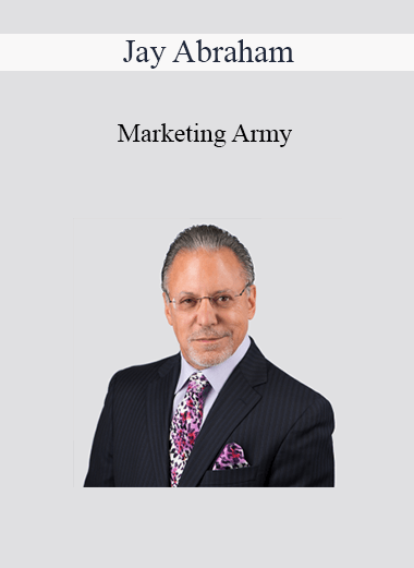 Jay Abraham - Marketing Army