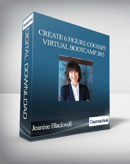 Jeanine Blackwell - Create 6 Figure Courses Virtual Bootcamp 2015