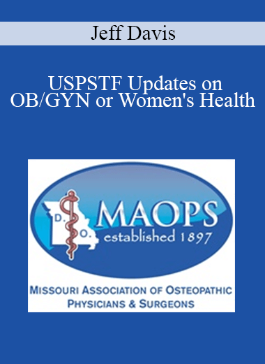 Jeff Davis - USPSTF Updates on OB/GYN or Women's Health