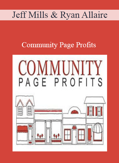 Jeff Mills & Ryan Allaire - Community Page Profits