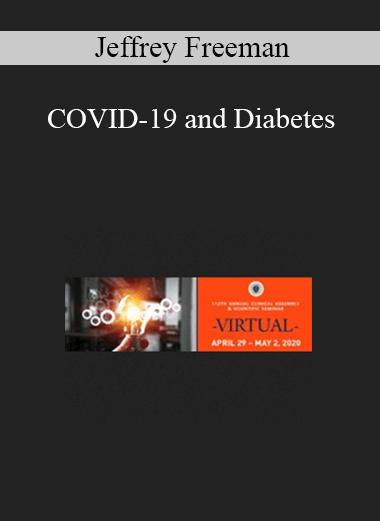 Jeffrey Freeman - COVID-19 and Diabetes