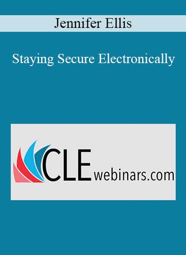 Jennifer Ellis - Staying Secure Electronically