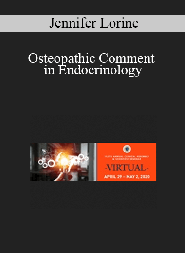 Jennifer Lorine - Osteopathic Comment in Endocrinology