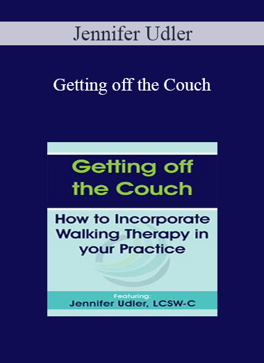 Jennifer Udler - Getting off the Couch: How to Incorporate Walking Therapy in your Practice
