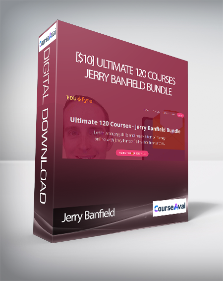 Jerry Banfield - [$10] Ultimate 120 Courses - Jerry Banfield Bundle