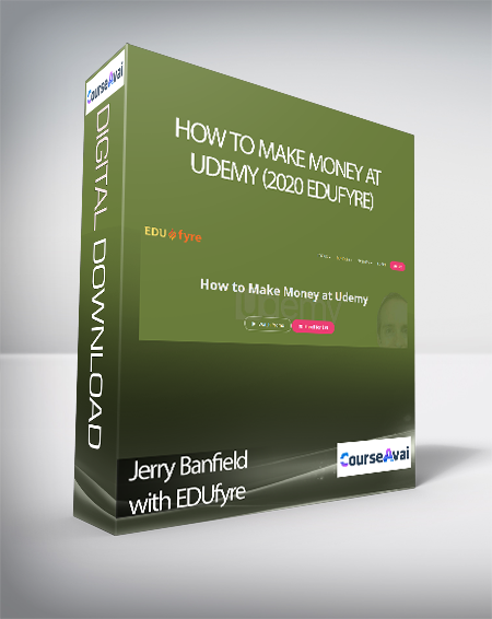 Jerry Banfield with EDUfyre - How to Make Money at Udemy (2020 edufyre)
