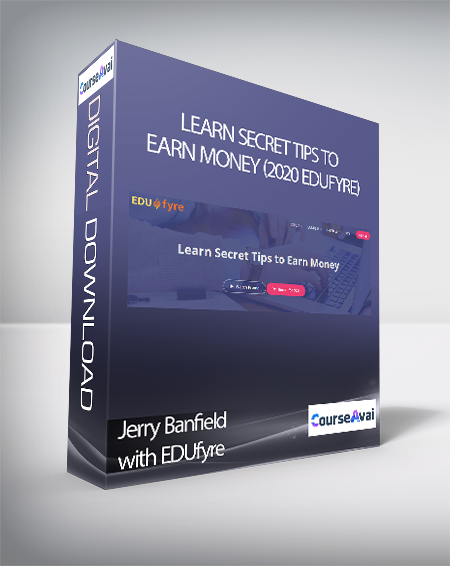 Jerry Banfield with EDUfyre - Learn Secret Tips to Earn Money (2020 edufyre)