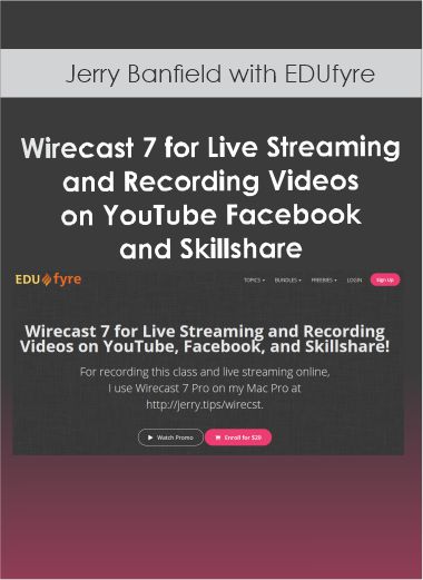 Jerry Banfield with EDUfyre - Wirecast 7 for Live Streaming and Recording Videos on YouTube