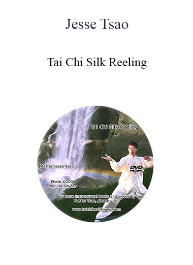 Jesse Tsao - Tai Chi Silk Reeling
