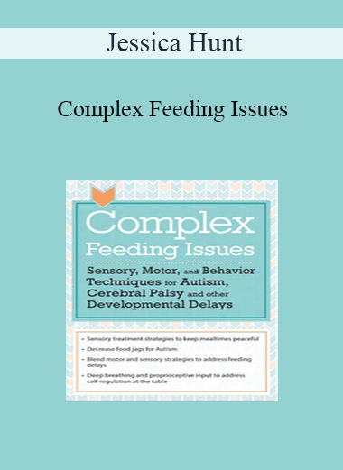 Jessica Hunt - Complex Feeding Issues: Sensory