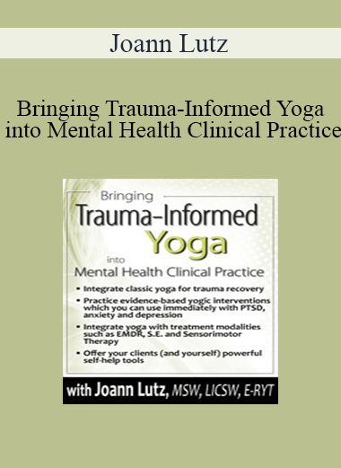 Joann Lutz - Bringing Trauma-Informed Yoga into Mental Health Clinical Practice