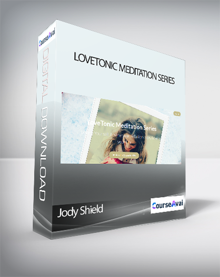Jody Shield - LoveTonic Meditation Series