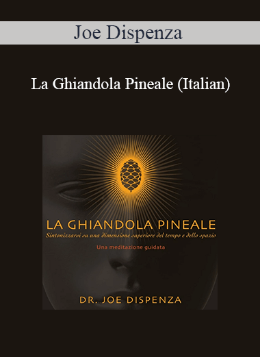 Joe Dispenza - La Ghiandola Pineale (Italian)