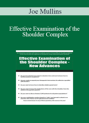 Joe Mullins - Effective Examination of the Shoulder Complex: New Advances
