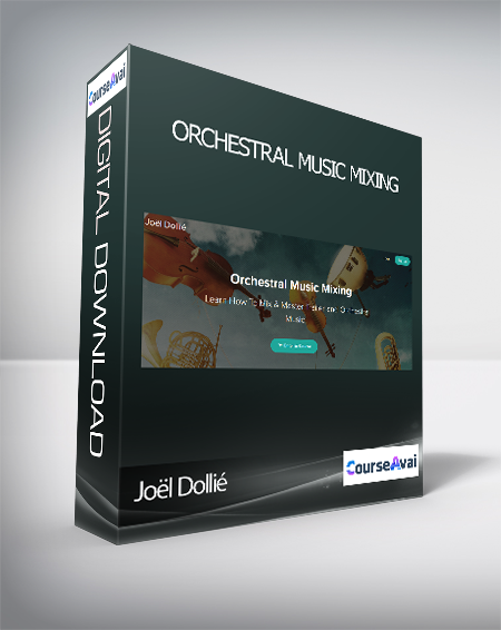 Joël Dollié - Orchestral Music Mixing
