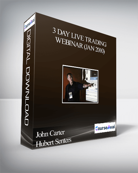 John Carter & Hubert Senters – 3 Day Live Trading Webinar (Jan 2010)