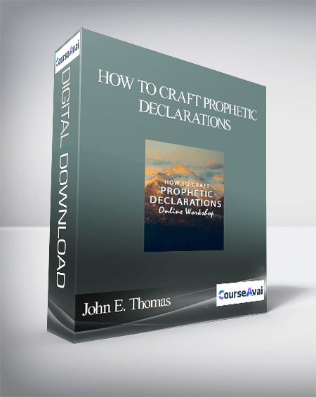 John E. Thomas - HOW TO CRAFT PROPHETIC DECLARATIONS
