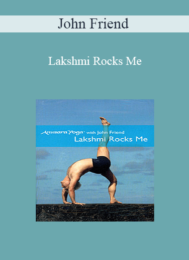 John Friend - Lakshmi Rocks Me