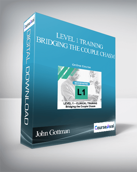 John Gottman - Level 1 Training_ Bridging the Couple Chasm