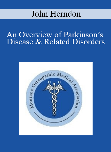 John Herndon - An Overview of Parkinson’s Disease & Related Disorders