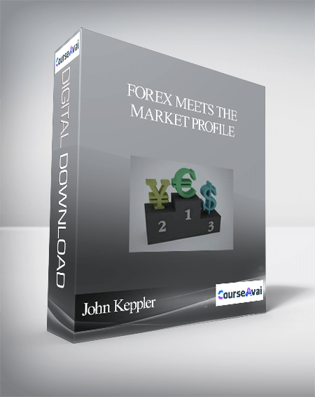 John Keppler – Forex Meets the Market Profile