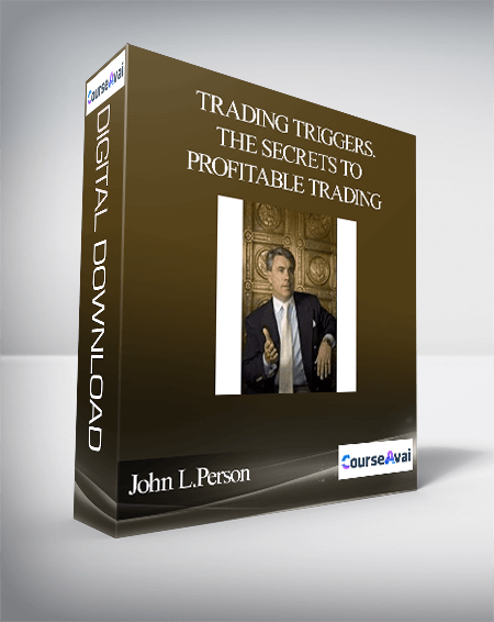 John L.Person – Trading Triggers. The Secrets to Profitable Trading
