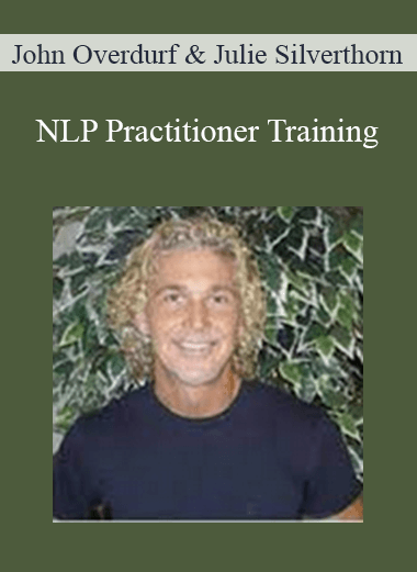 John Overdurf & Julie Silverthorn - NLP Practitioner Training
