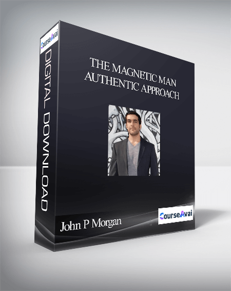 John P Morgan & Kalpna Manek – The Magnetic Man: Authentic Approach