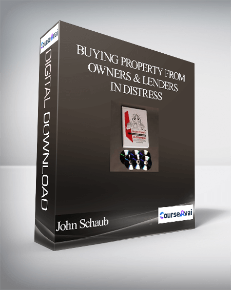 John Schaub - Buying Property From Owners & Lenders in Distress