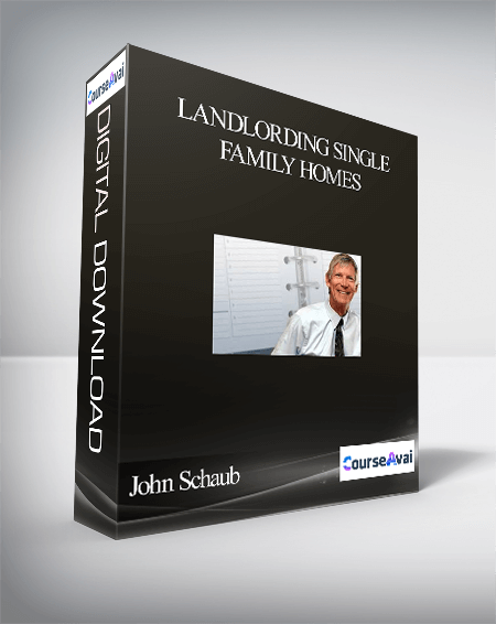 John Schaub - Landlording Single Family Homes