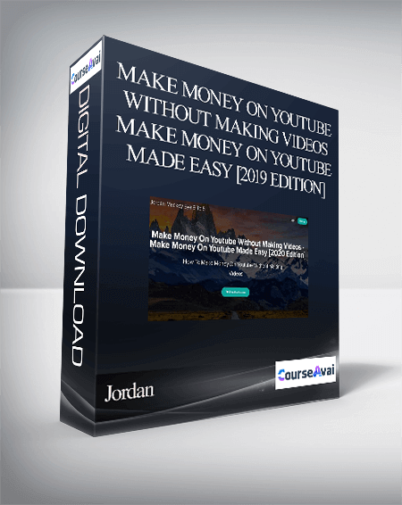 Jordan - Make Money On Youtube Without Making Videos - Make Money On Youtube Made Easy [2019 Edition]