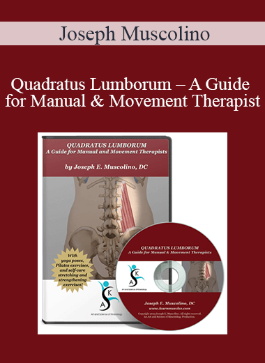 Joseph Muscolino - Quadratus Lumborum – A Guide for Manual & Movement Therapist