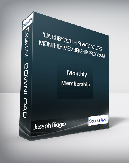 Joseph Riggio 'UA Ruby 2011' - Private Access Monthly Membership Program