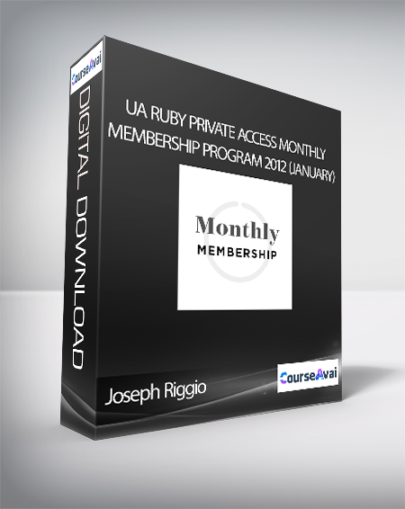 Joseph Riggio - UA Ruby Private Access Monthly Membership Program 2012 (January)