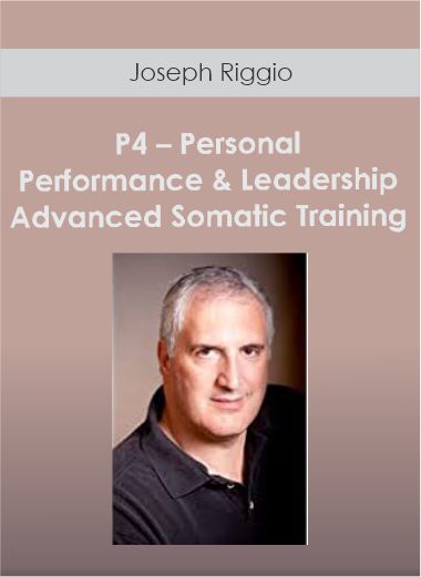 Joseph Riggio – P4 – Personal Performance & Leadership – Advanced Somatic Training